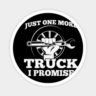 Just One More Truck I Promise Magnet